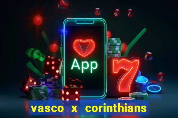 vasco x corinthians primeiro turno